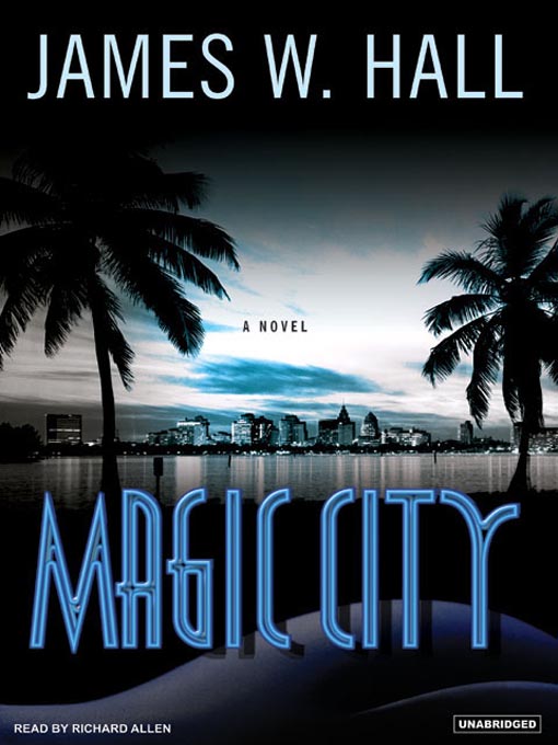 Title details for Magic City by James W. Hall - Available